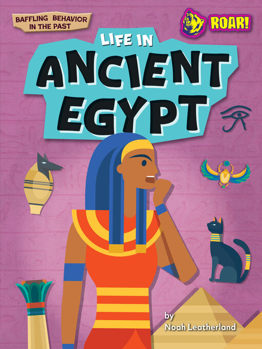 Title details for Life in Ancient Egypt by Noah Leatherland - Available